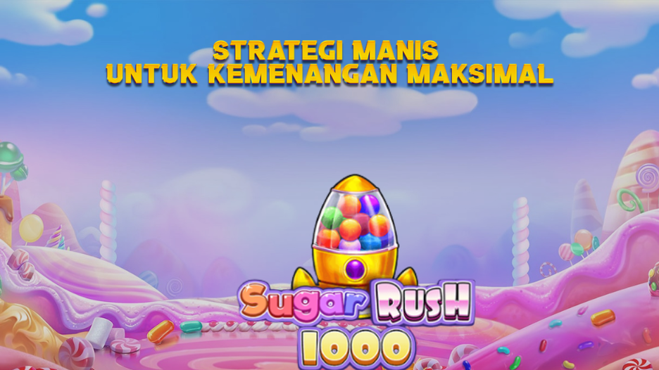 Strategi Manis untuk Kemenangan Maksimal