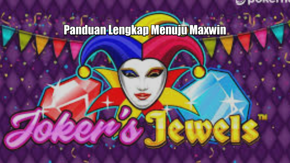 Panduan Lengkap Menuju Maxwin